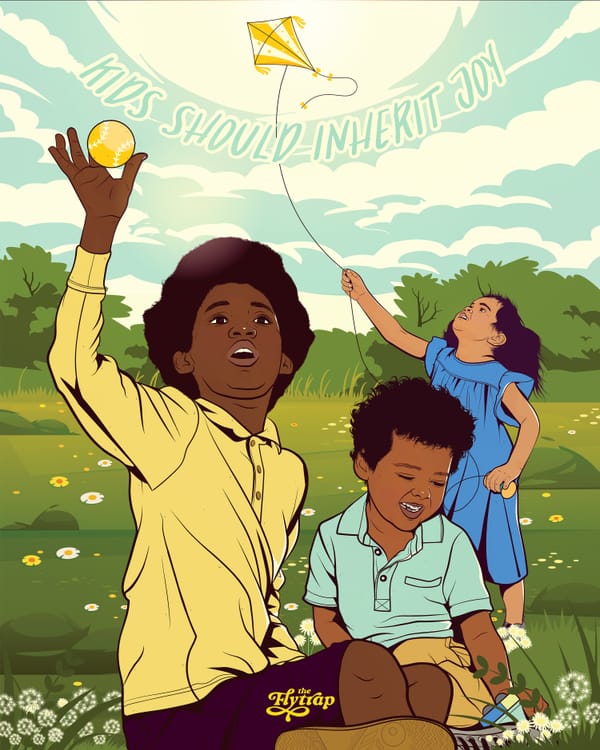 Three Black and Brown children play outside in a meadow, beneath the words KIDS SHOULD INHERIT JOY.